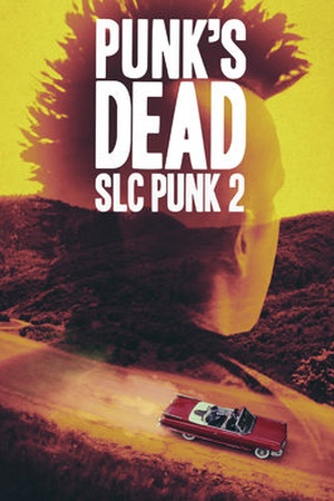 Punk's Dead: SLC Punk 2