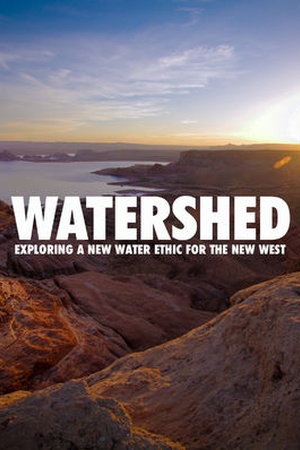 Watershed: Exploring a New Water Ethic for the New West