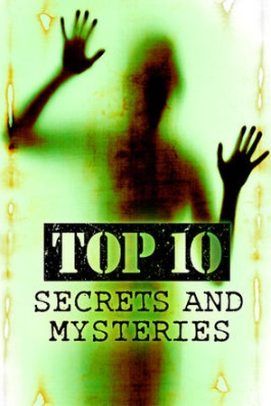 Top 10 Secrets and Mysteries