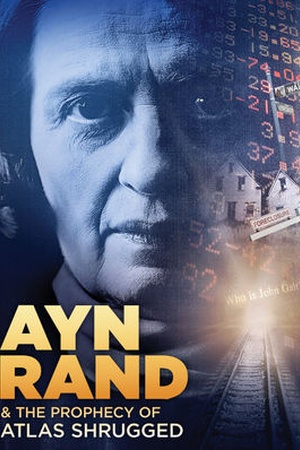 Ayn Rand and the Prophecy of Atlas Shrugged