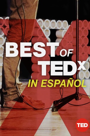 TED Talks: The Best of TEDx in Español