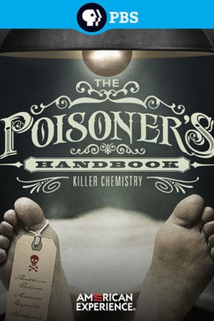 American Experience: The Poisoner's Handbook 