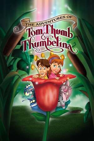 The Adventures of Tom Thumb and Thumbelina