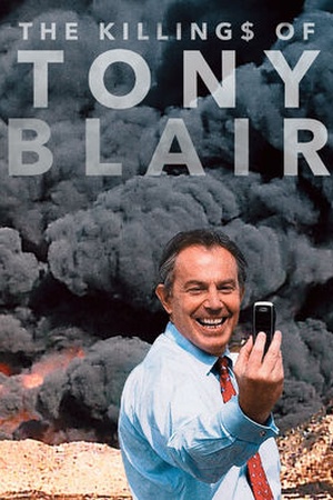 The Killing$ of Tony Blair