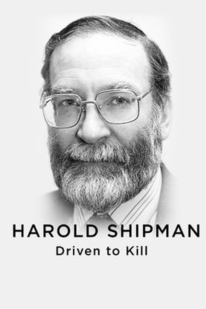 Harold Shipman - Driven to Kill