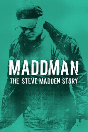 Maddman: The Steve Madden Story