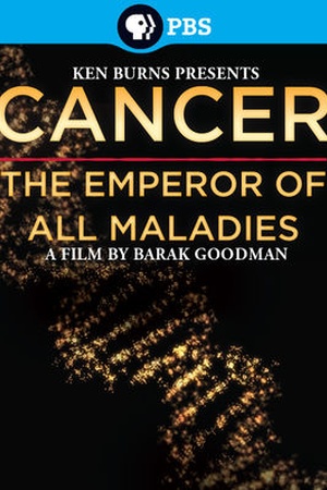 Ken Burns: Cancer: The Emperor of All Maladies 