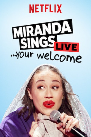 Miranda Sings Live…Your Welcome