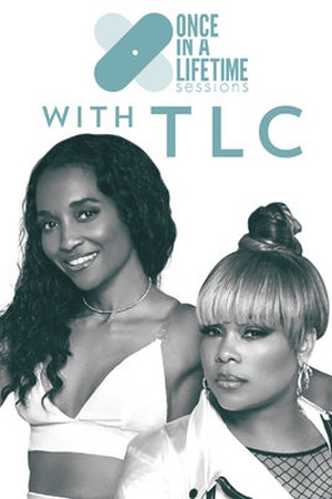 Once In A Lifetime Sessions with TLC