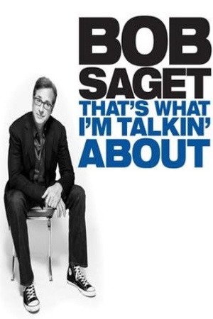 Bob Saget: That's What I'm Talkin' About