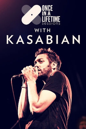 Once in a Lifetime Sessions with Kasabian