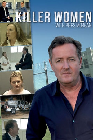 Killer Women with Piers Morgan