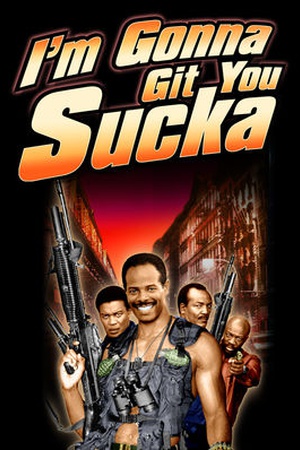 I'm Gonna Git You Sucka