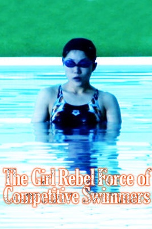 The Girls Rebel Force of Competitive Swimmers